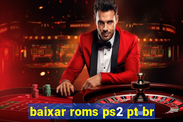 baixar roms ps2 pt br